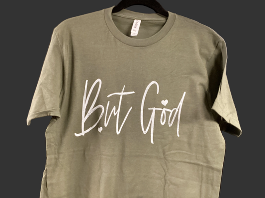 But God…..Tshirt Medium